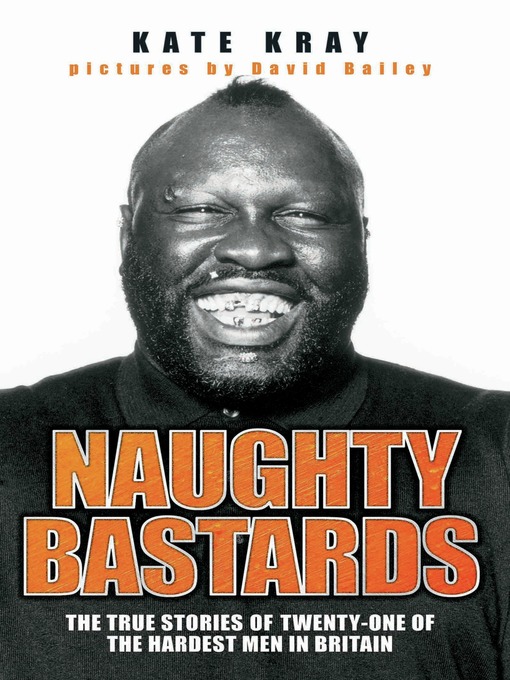 Title details for Naughty Bastards--Twenty One True Stories by Kate Kray - Available